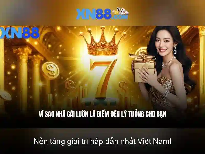 Tại Sao Chọn XN88